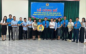 Liên đoàn Lao động tỉnh Lâm Đồng công bố quyết định thành lập công đoàn cơ sở Trung tâm giáo dục nghề nghiệp Đắk Nông